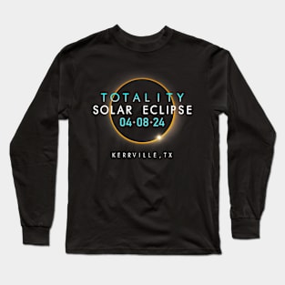 Total Solar Eclipse 2024 Kerrville Texas Totality Eclipse Long Sleeve T-Shirt